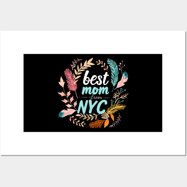 Best Mom From New York City, mothers day gift ideas, i love my mom Wall Art by Pattyld